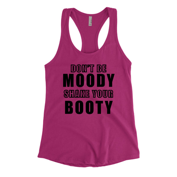 DON'T BE MOODY TANK