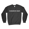 Dance Dad Crewneck Sweatshirt