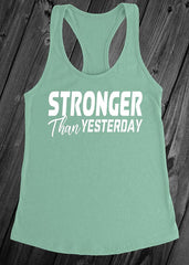 Stronger Than Yesterday - White Letters - Fitness Workout Tank - Motivation