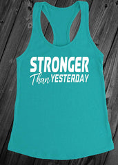 Stronger Than Yesterday - White Letters - Fitness Workout Tank - Motivation