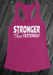 Stronger Than Yesterday - White Letters - Fitness Workout Tank - Motivation